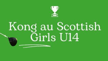 Scottish Girls U14 : Une place pour Kong
